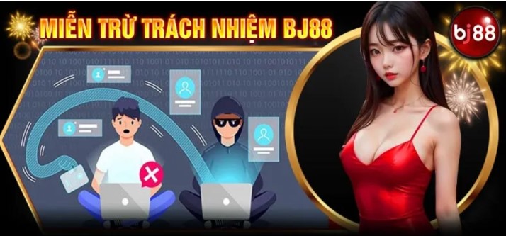 Chính sách miễn trừ trách nhiệm cần biết tại sân chơi Bj88