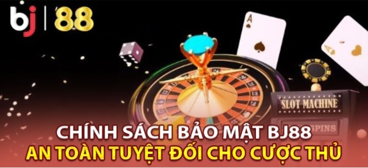 Giới thiệu chung về chính sách bảo mật Bj88