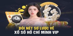 Hướng dẫn cá cược loại hình xổ số Hồ Chí Minh Vip dễ dàng