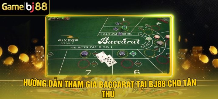 Hướng dẫn cách chơi game bài Baccarat tại sân chơi Bj88