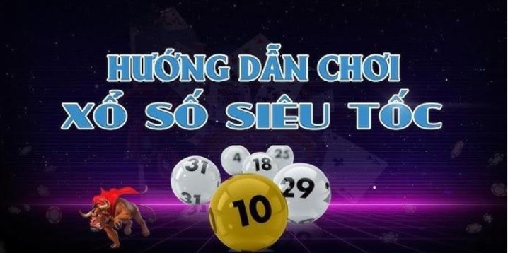 Tổng quan về xổ số siêu tốc nghĩa là gì?